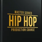 MASTER SERIES: HIP HOP PRODUCTION COURSE – VST CRACK