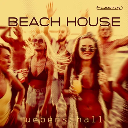 Ueberschall – Beach House (ELASTIK) – VST CRACK