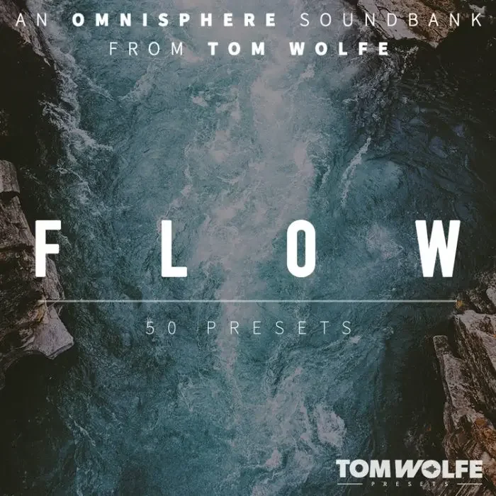 Tom Wolfe – Flow for Omnisphere – Binaural Edition (OMNISPHERE 2) – VST CRACK