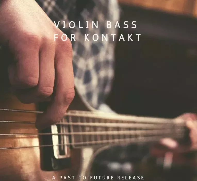 Past to Future Reverbs – Violin Bass (KONTAKT) – VST CRACK