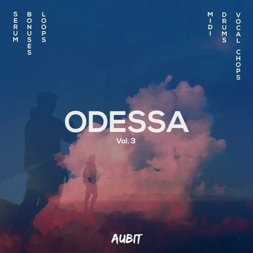 Aubit – ODESSA Vol. 3 (MIDI, WAV, SERUM, ABLETON, LOGIC) – VST CRACK
