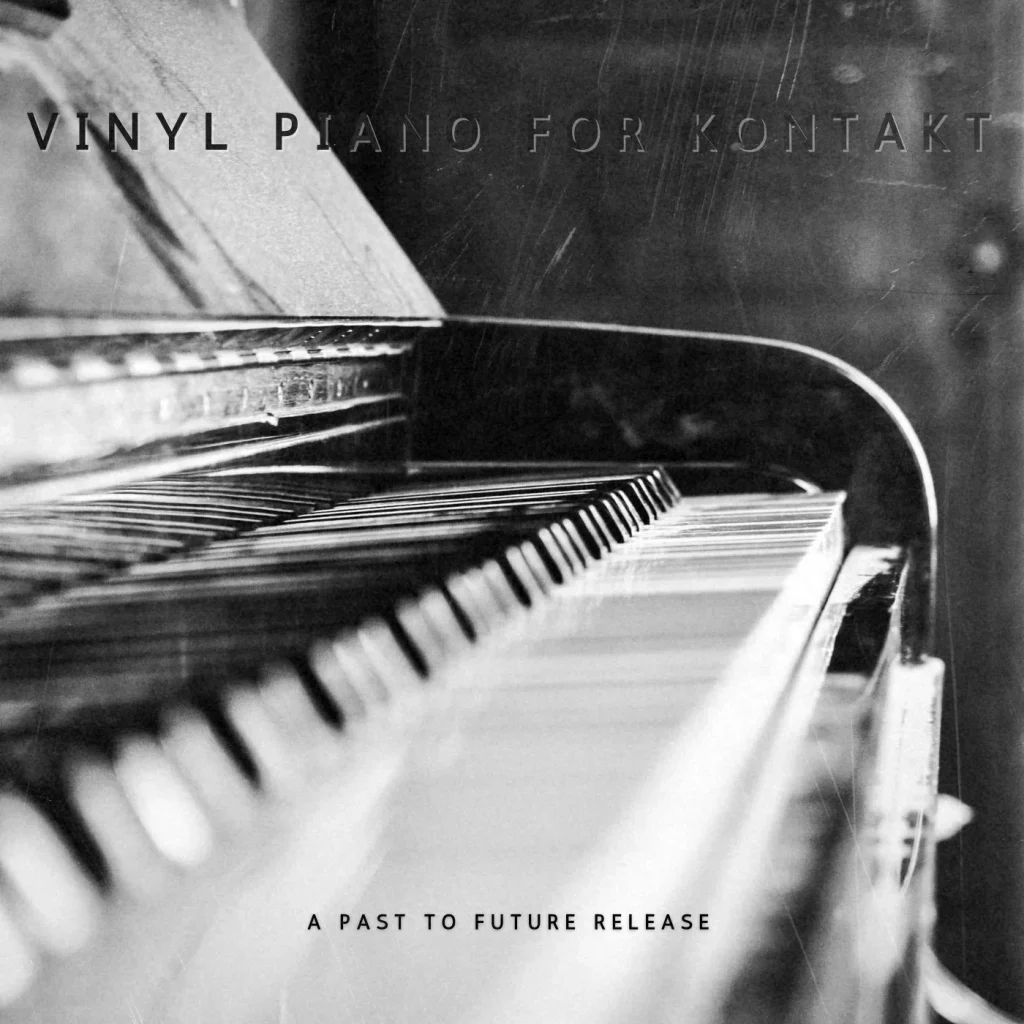 Past to Future Reverbs – Vinyl Piano (KONTAKT) – VST CRACK